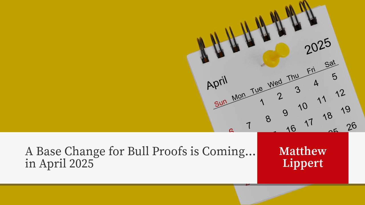 Title "A Base Change for Bull Proofs is Coming... in April 2025" with an April 2025 calendar on a yellow background. Author credit shown as Matthew Lippert.