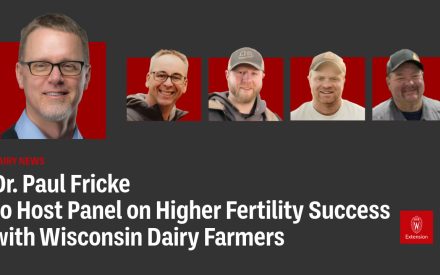 Dr. Paul Fricke to Host Panel on Higher Fertility Success with Wisconsin Dairy Farmers