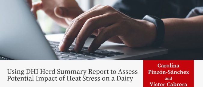 Using DHI Herd Summary Report to Assess Potential Impact of Heat Stress on a Dairy