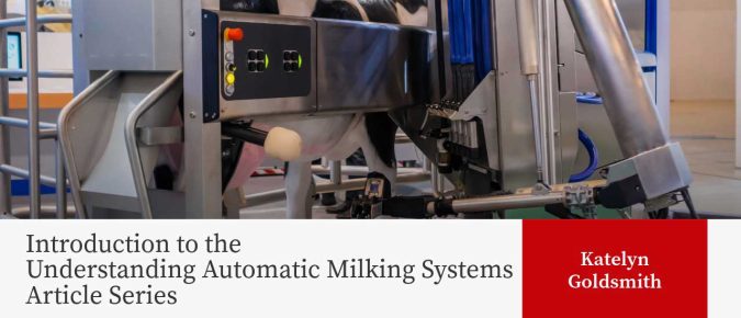 Introduction to the Understanding Automatic Milking Systems Article Series