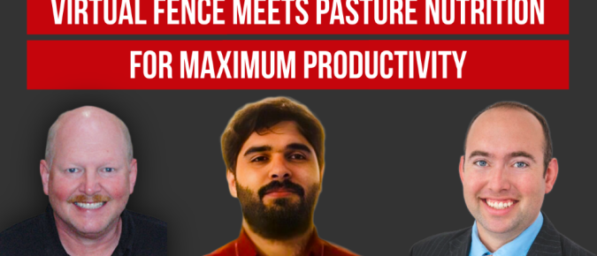 ▶️ Watch: Virtual Fence Meets Pasture Nutrition for Maximum Productivity