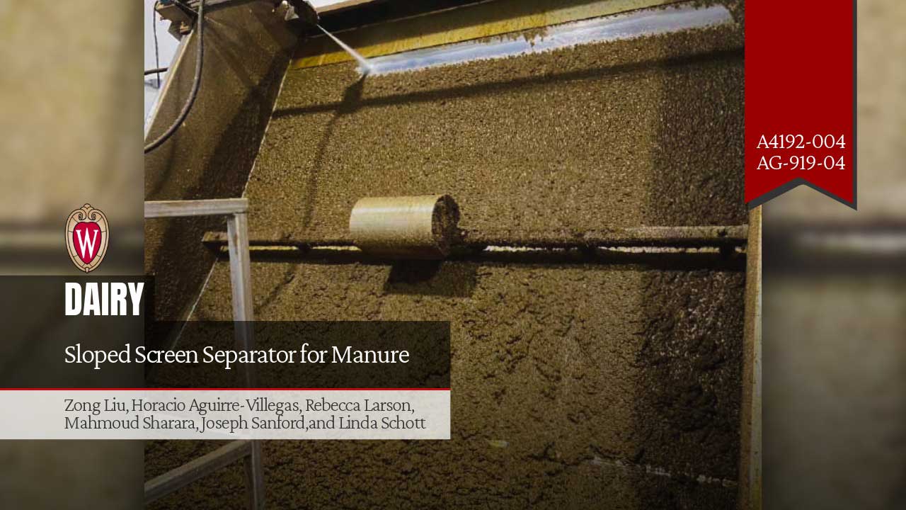 University of Wisconsin Dairy publication cover: "Sloped Screen Separator for Manure" by Zong Liu et al. Pub. nos. A4192-004, AG-919-04.