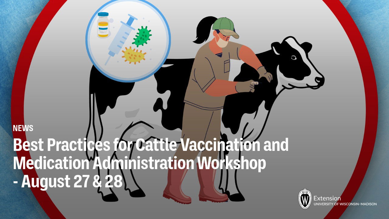 Illustration of a worker vaccinating a cow, with text "Best Practices for Cattle Vaccination and Medication Administration Workshop - August 27 & 28".