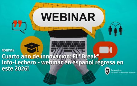 Cuarto año de innovación: El “Break” Info-Lechero – webinar en español regresa en este 2026!
