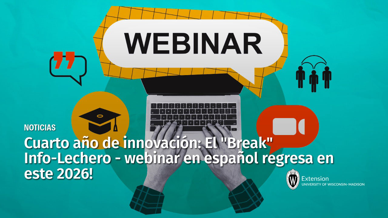 Webinar graphic with laptop and hands typing, promoting "Year 4 of Innovation: El 'Break' Info-Lechero Spanish Webinar Series Returns," UW-Madison Extension.