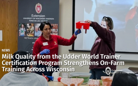 Milk Quality from the Udder World Trainer Certification Program Strengthens On-Farm Training Across Wisconsin